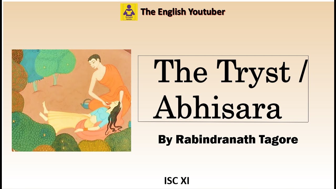 Abhisara / The tryst | Rabindranath Tagore | ISC class 11 | Line by line explanation | Themes