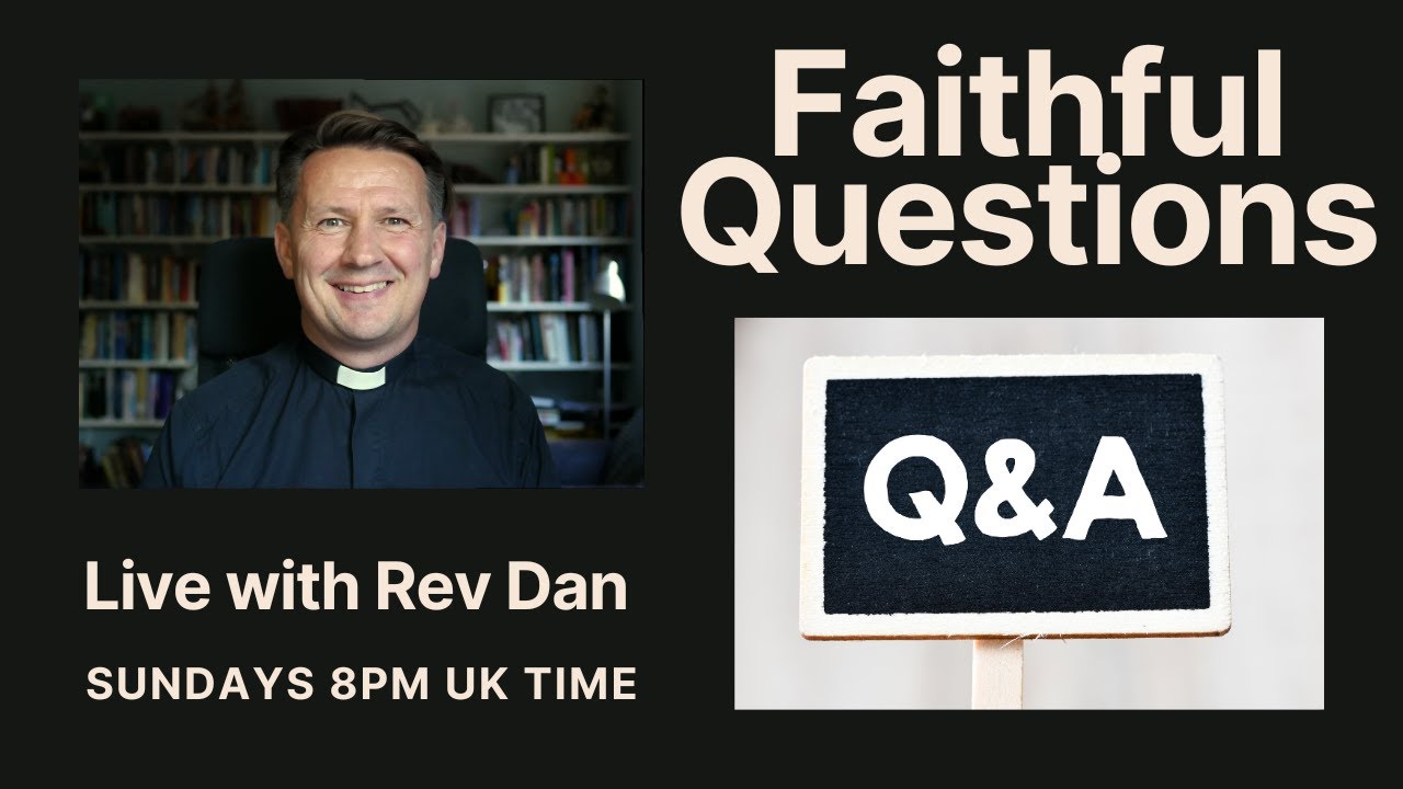 Faithful Questions – Live with Rev Dan