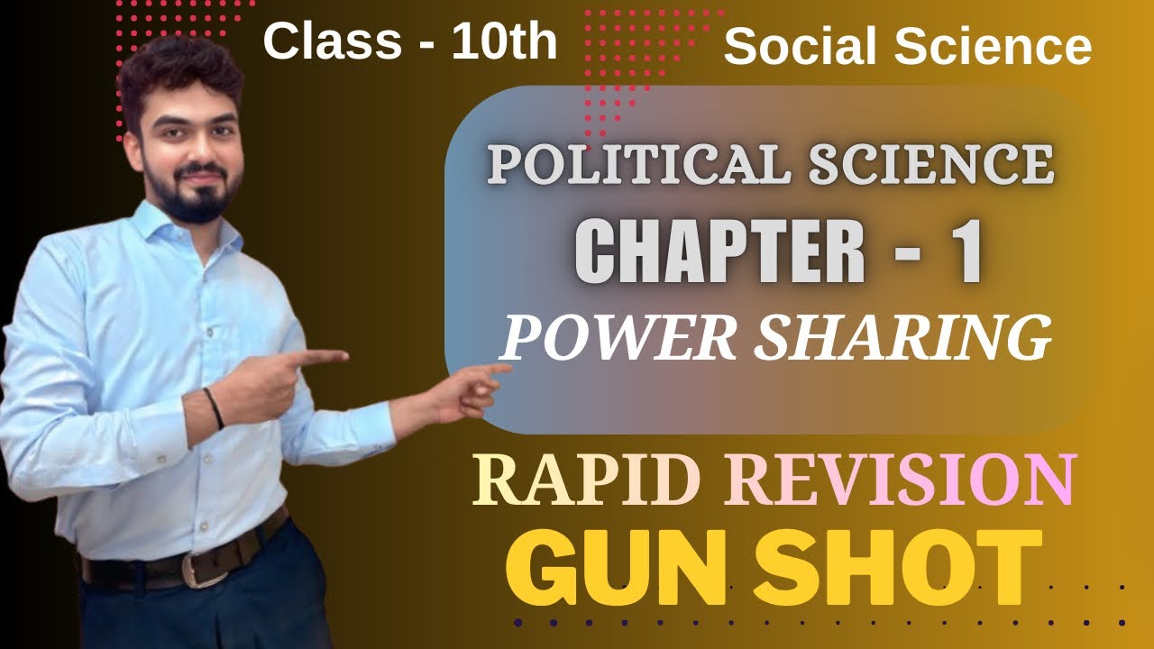 Class - 10th | So.Science | Political Science chapter - 1 Power sharing | Gun shot | Rapid revision 