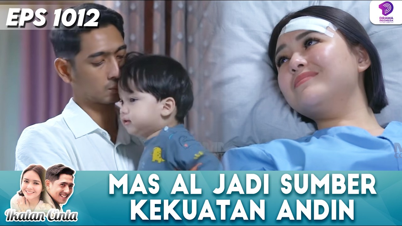 OBATIN KANGEN ANDIN! MAS AL DAN ASKARA SELALU JADI PELIPUR LARA | IKATAN CINTA | EPS 1012