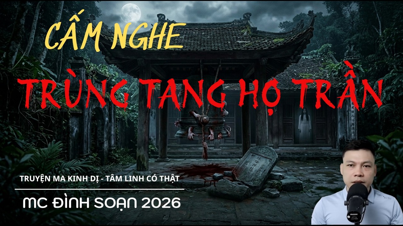 [TRÙNG TANG LIÊN TÁNG ] CẢ DÒNG HỌ TRẦN - Ác Nghiệp Đời Trước Đời Sau Phải Trả |Truyện Ma Đình Soạn