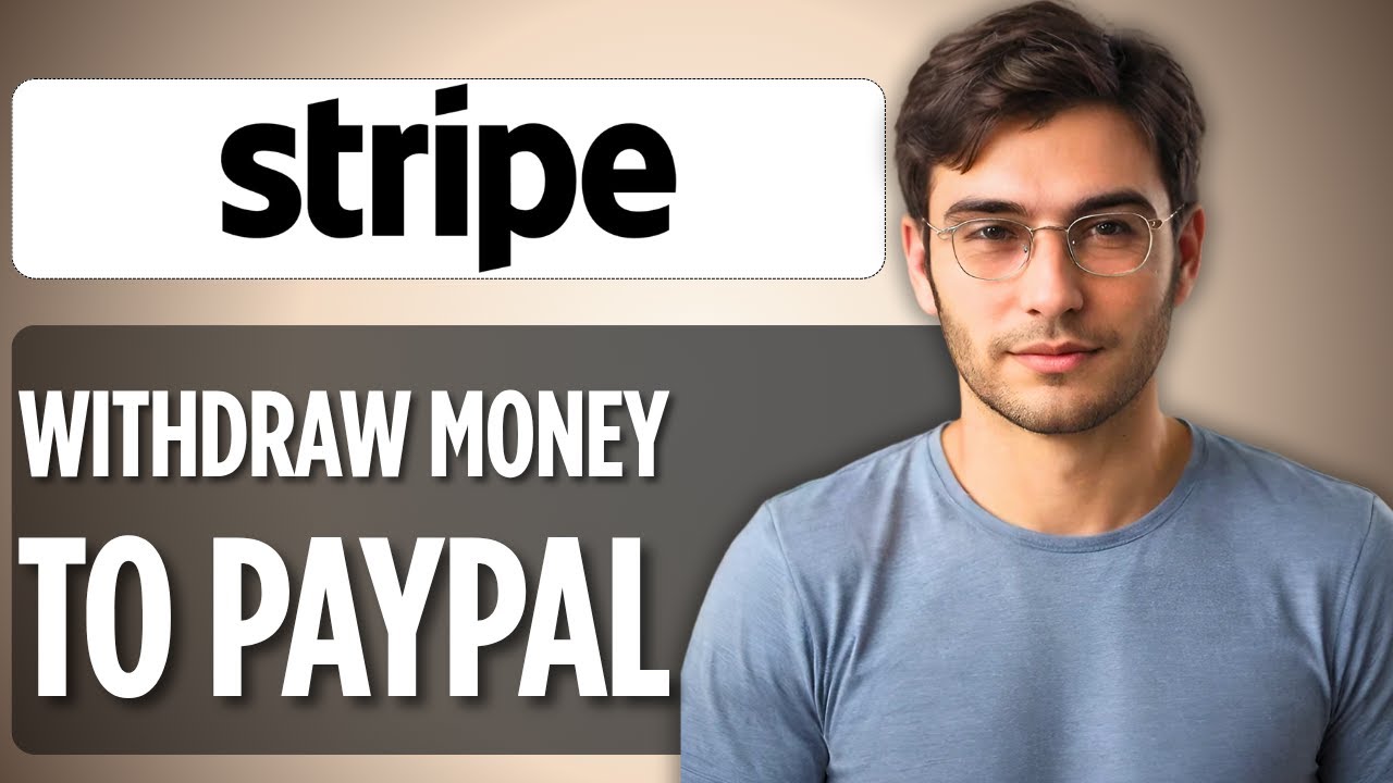 How to Withdraw Money From Stripe to PayPal: 2025 Full Guide