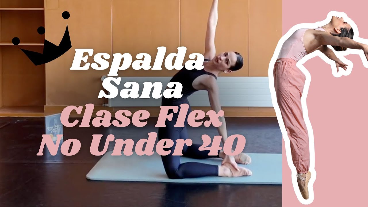 Espalda Sana 📍 Clase Flex No Under 40 con Alina Quintana #flexibilidad  #espalda #balletadulto