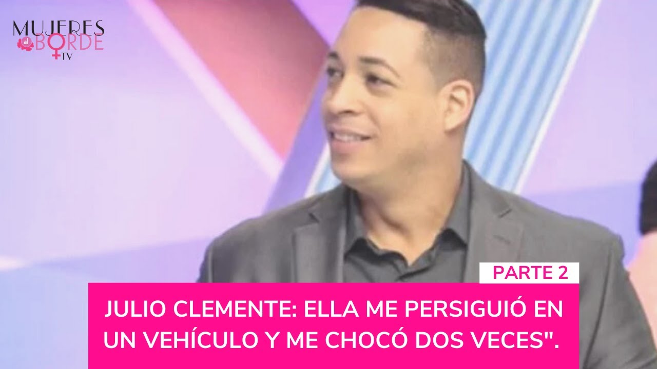 Julio Clemente: Ella me persigui&oacute; en un veh&iacute;culo y me choc&oacute; dos veces
