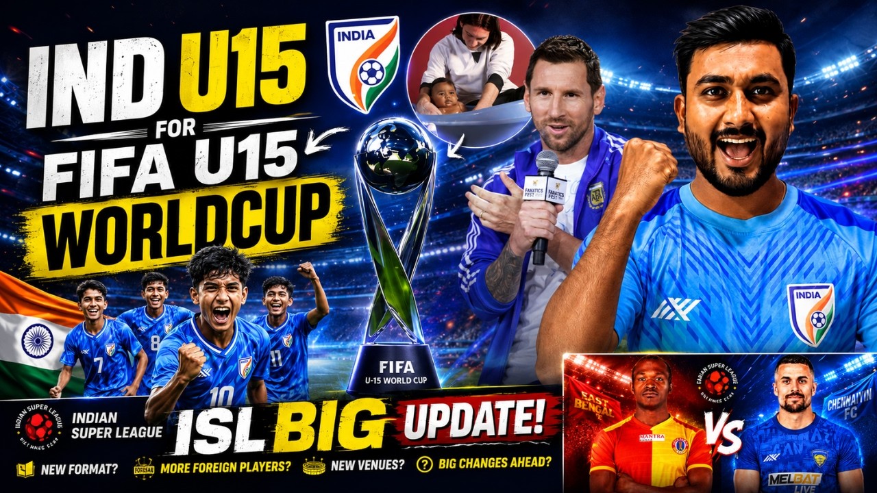 IND U15 COACH FOR FIFA U15 WORLDCUP|MESSI ON LAMINE YAMAL|ISL BIG UPDATE|ISL TRANSFER 