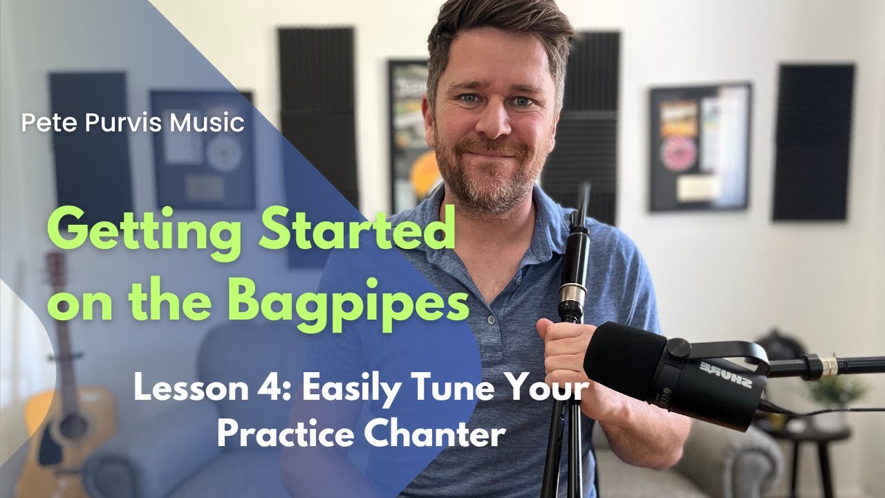 Getting Started on the Bagpipes | Lesson 4 | Easily Tune Practice Chanter
