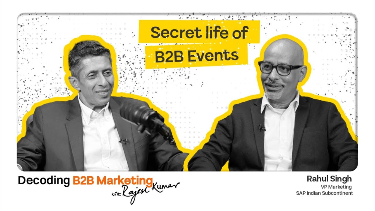Secret Life of B2B Events | Rahul Singh | B2B Marketing Shepherd Rajesh Kumar | EP 02