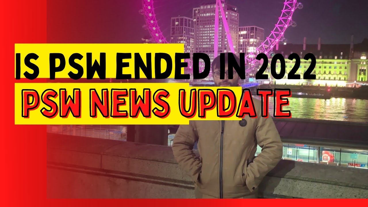 Uk psw is closing in September 2022 intake? | reality of psw | everything you need to know about psw