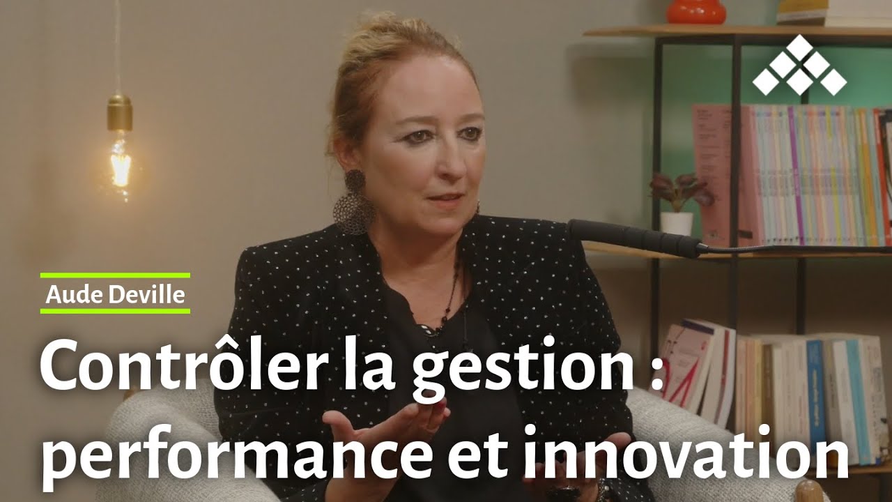 Aude Deville | Contr&ocirc;ler la gestion : performance et innovation (EXTRAIT 3)