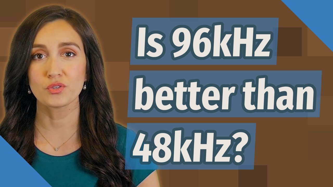 Is 96kHz better than 48kHz?