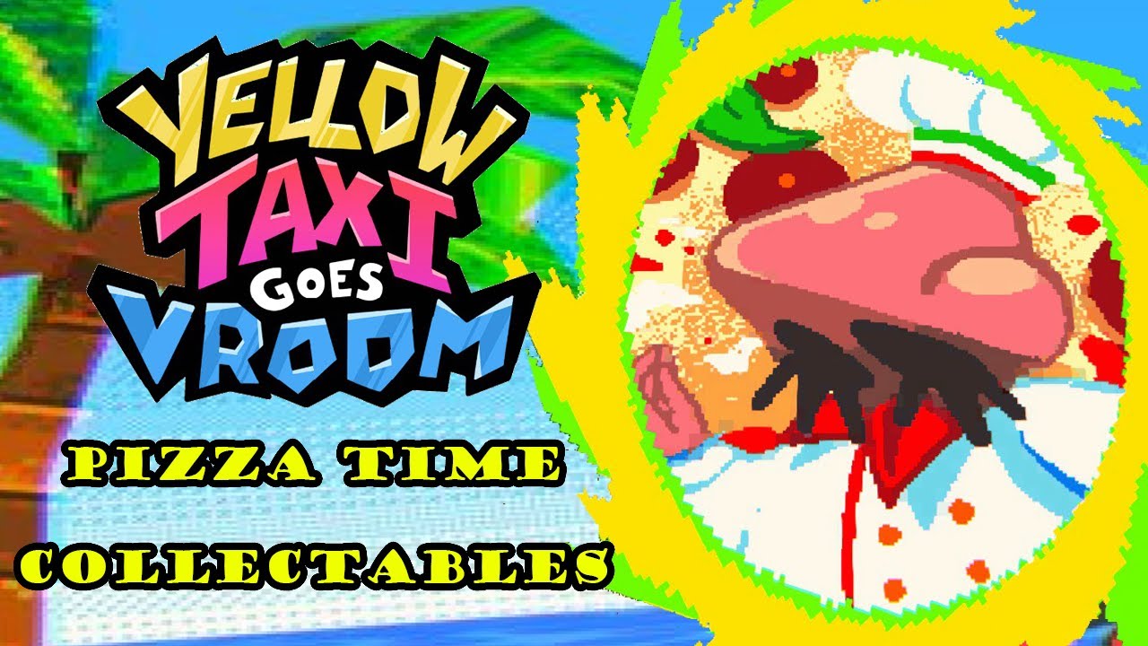 Yellow Taxi Goes Vroom: Pizza Time - Collectables Location