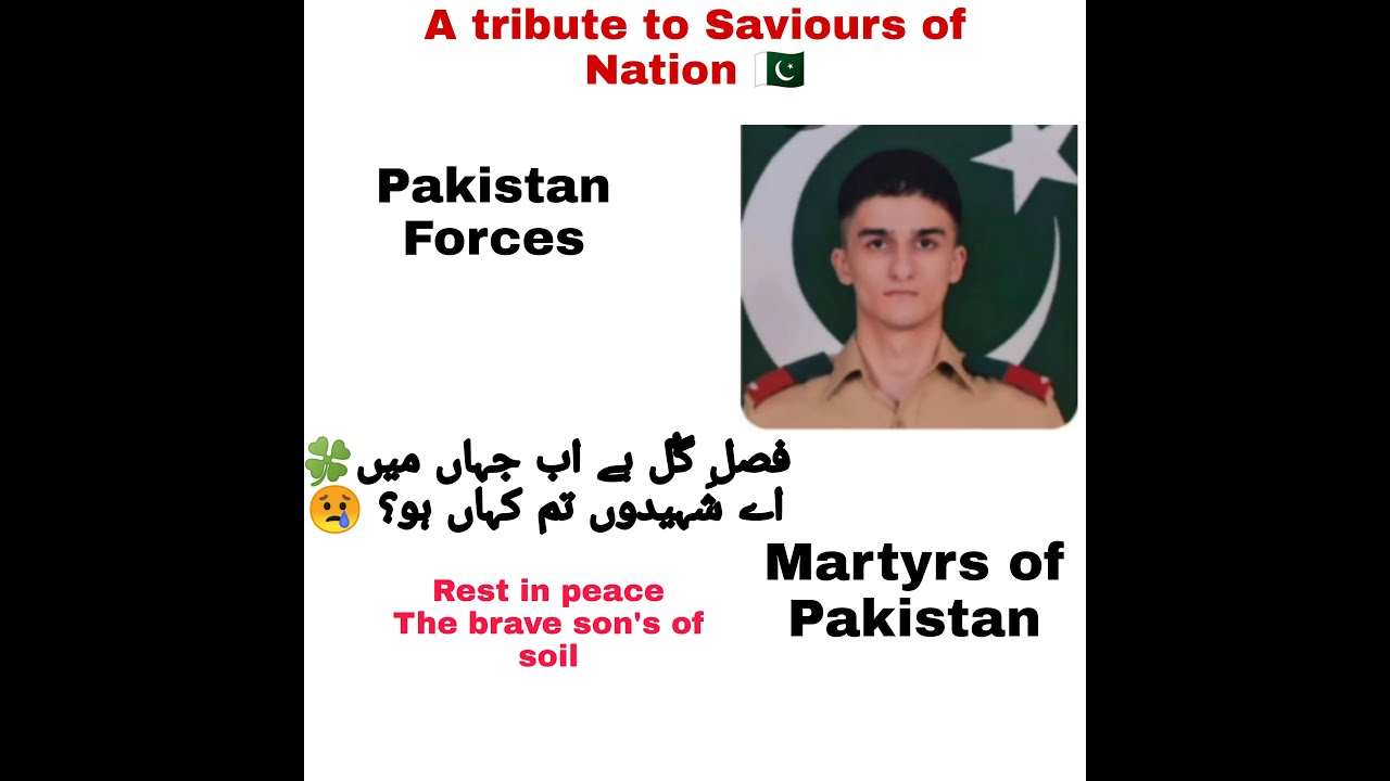 Fasl e gul ha ab Jahan ma....Martyrs of Pakistan....#PakistanForces