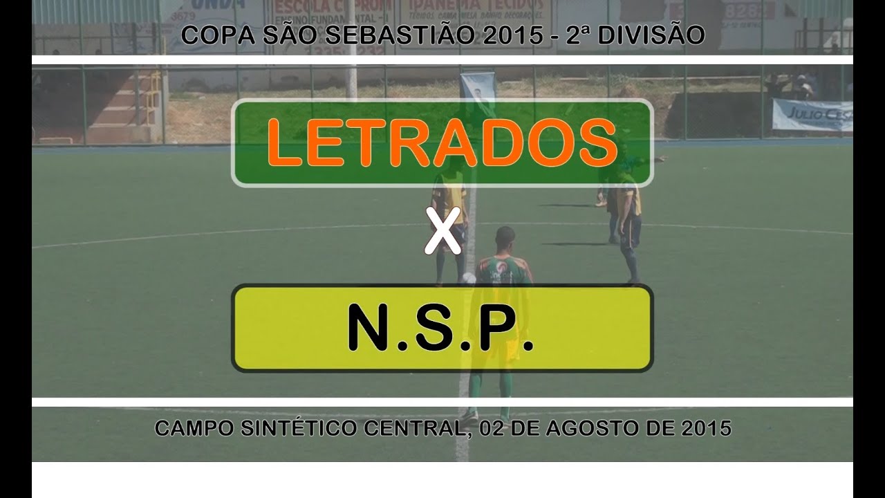 LETRADOS x N.S.P. - Copa S&atilde;o Sebasti&atilde;o de Futebol Amador 2015 - 2&ordf; Divis&atilde;o