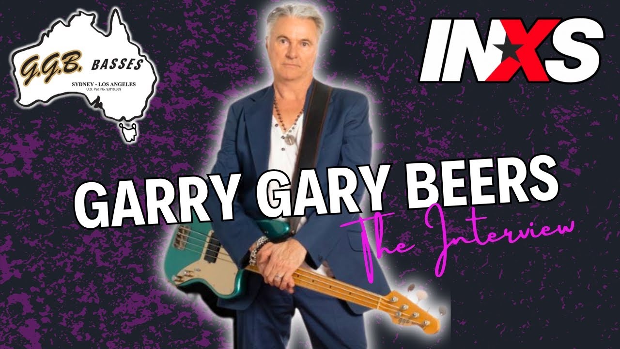 Garry Gary Beers - INXS and Beyond