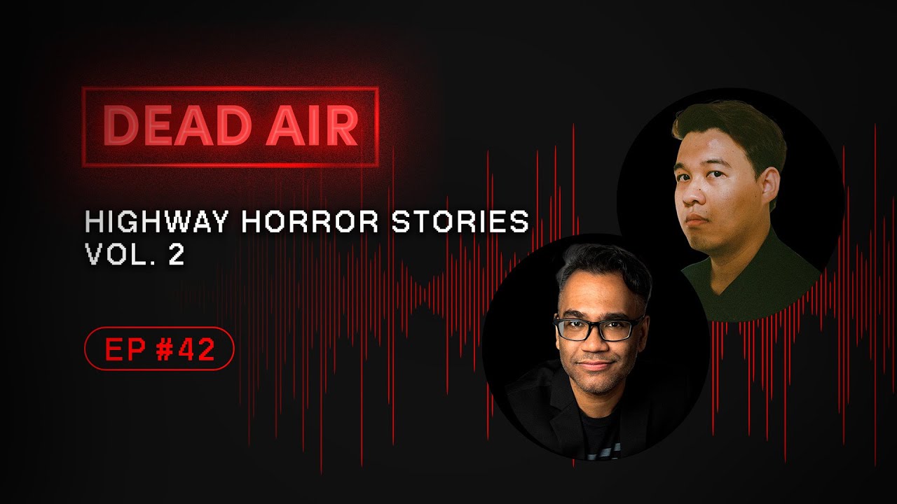 Highway Horror Stories Volume 2 - DEAD AIR - Live Horror Podcast #42