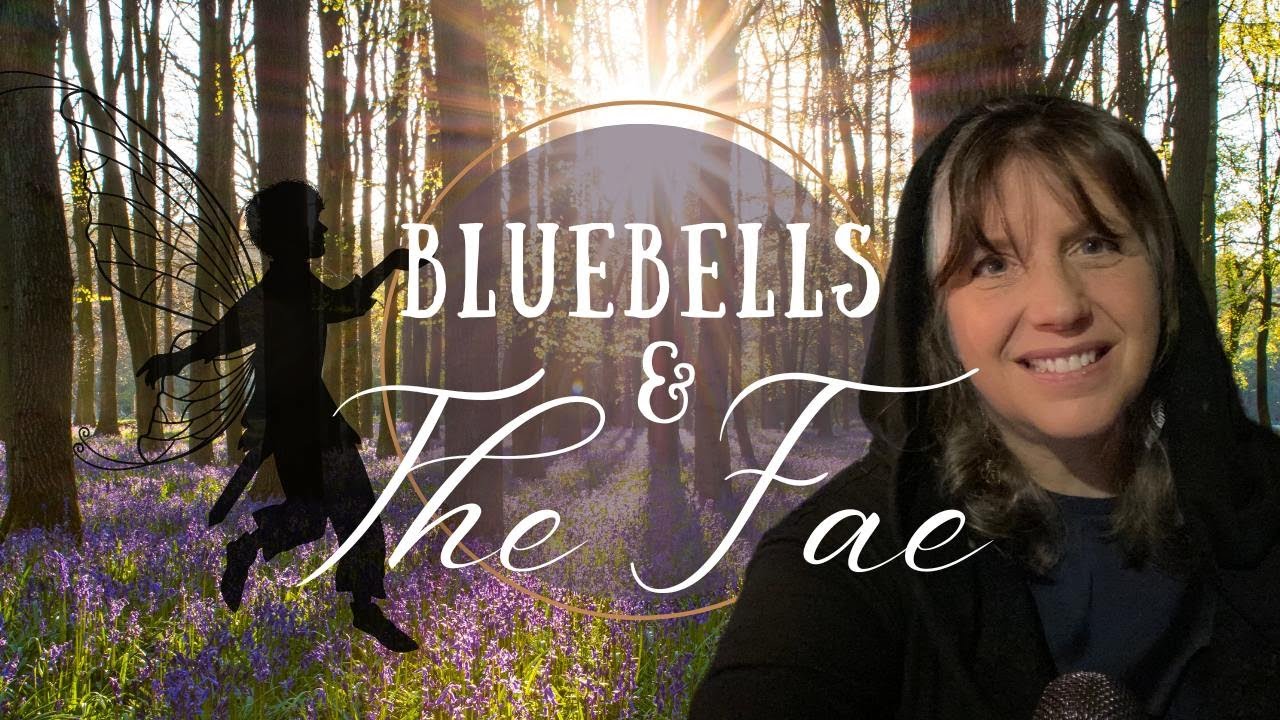 Bluebells, Witchcraft, Folklore and  The Fae