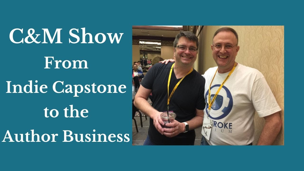 C&M Show-  Episode 51 - From Indie Capstone to the Author Business with Craig Martelle