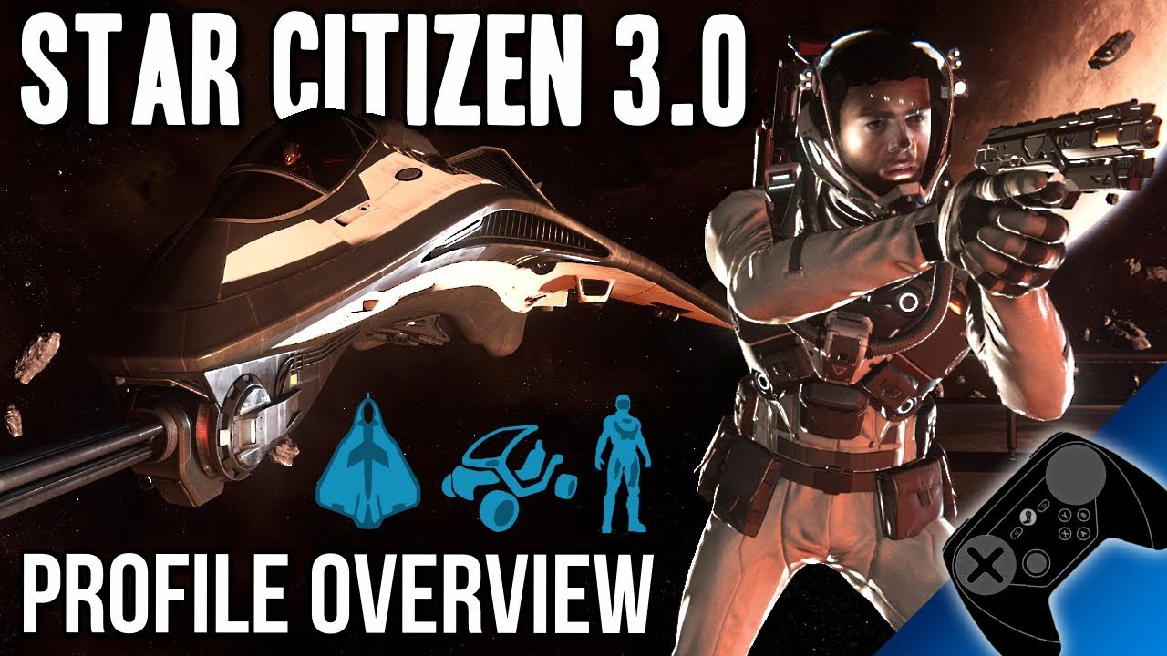 OUTDATED! Star Citizen 3.0 Steam Controller Profile - Complete w/ Flight, On Foot, & Ground Controls