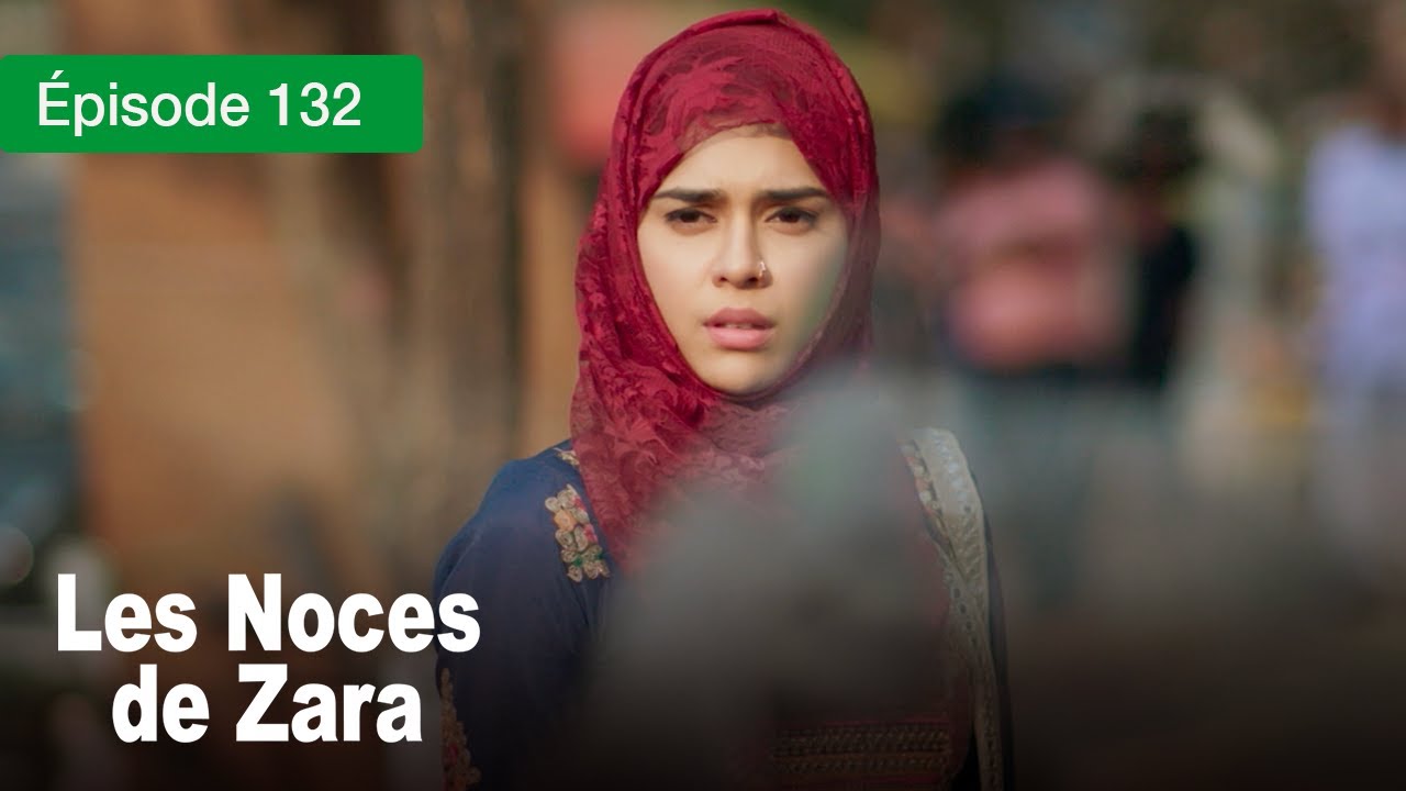 Les noces de Zara - Ep 132 - Un Mariage de larmes et de secrets - Série en français - HD