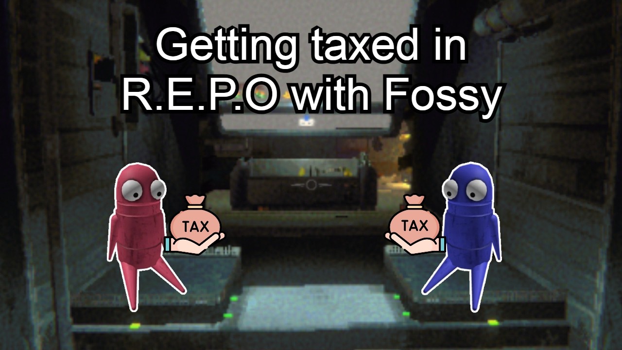Getting taxed in R.E.P.O with Fossy