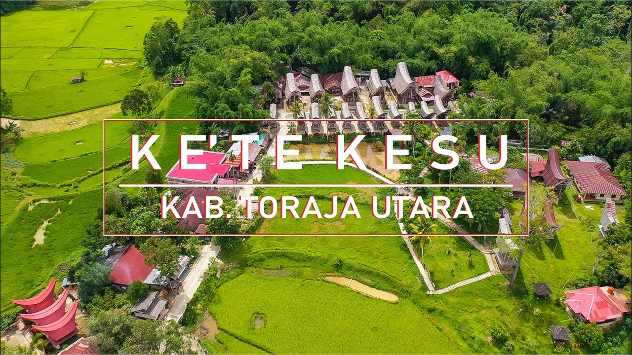 Ke'te Kesu, Warisan Megah Dari Kekayaan Tradisi Toraja