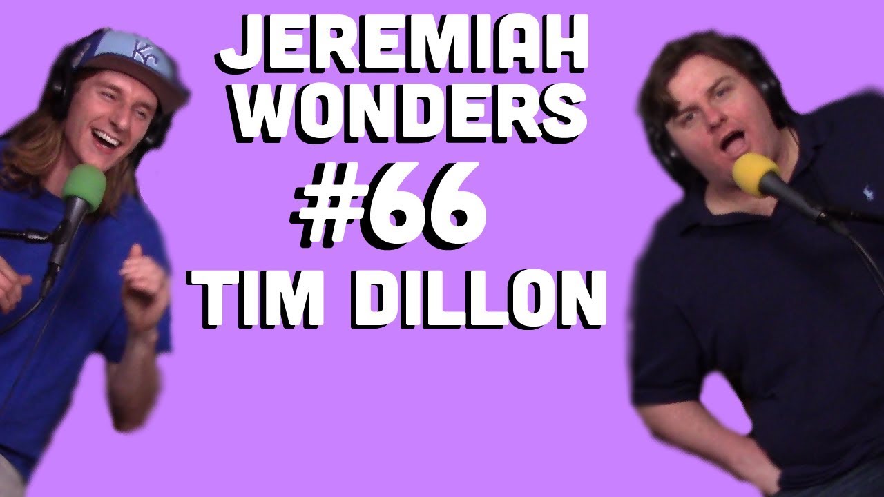 Tim Dillon (Joe Rogan Experience) | Jeremiah Wonders Ep 66