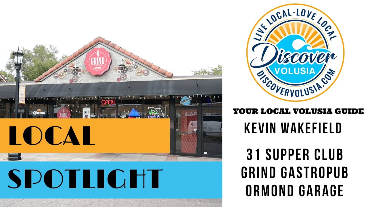 LOCAL SPOTLIGHT - Grind Gastropub / 31 Supper Club / Ormond Garage