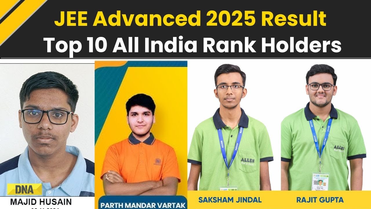 JEE Advanced 2025: Toppers Declared, List Of Top 10 Rank Holders | Ranjit Gupta | Saksham Jindal