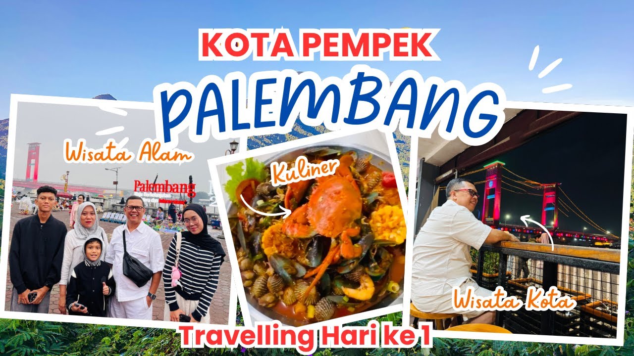 LIBURAN KELUARGA KE PALEMBANG VIA TOL BARU