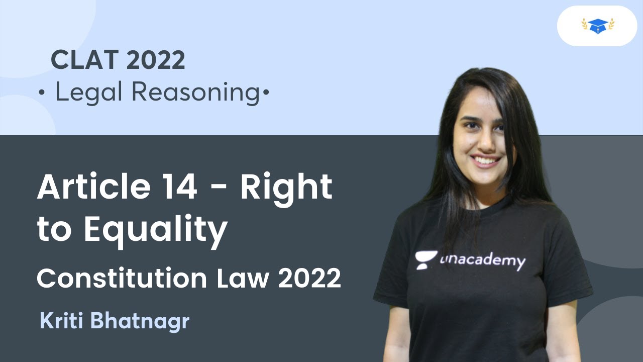 Article 14 - Right to Equality l Constitution Law l Legal Reasoning l Unacademy Law l CLAT 2022