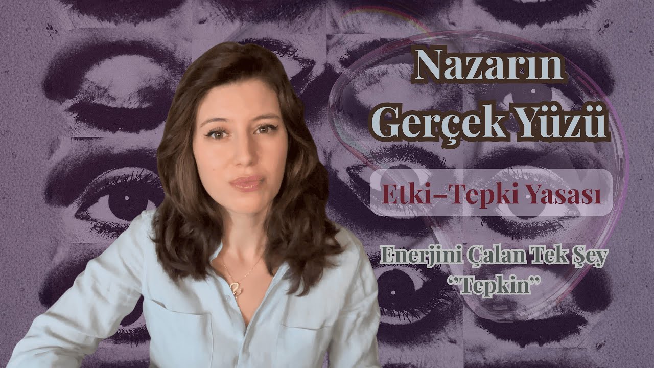 Enerjini Çalan Tek Şey: Tepkin | Nazarın Gerçek Yüzü | Etki–Tepki Yasası