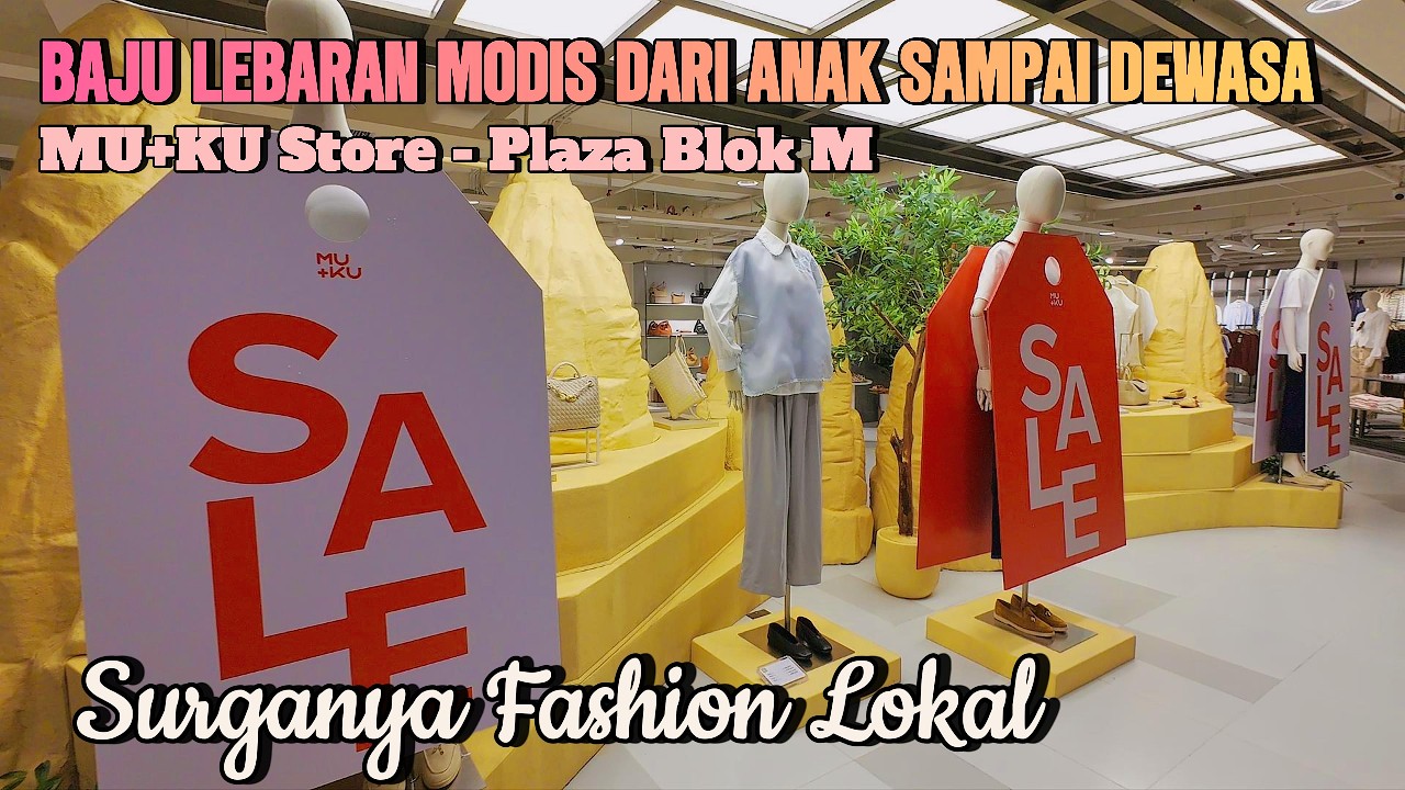 SPILL BAJU LEBARAN MODIS DARI ANAK SAMPAI DEWASA DI MU+KU STORE - PLAZA BLOK M JAKARTA