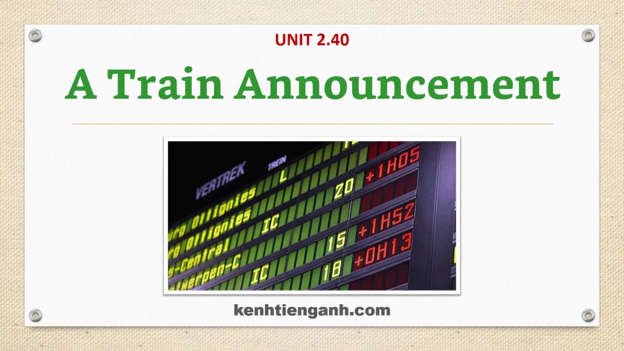 [Unit 2.40] A Train Announcement - Listening English Through Dictation