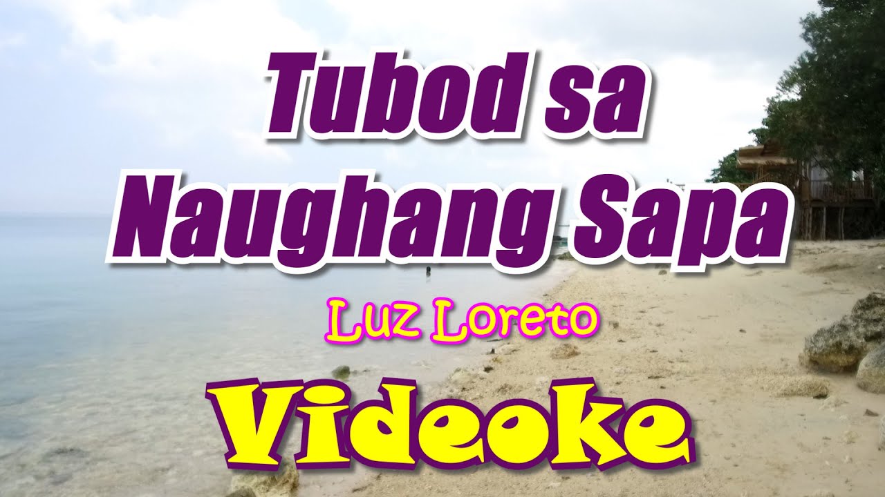 Tubod Sa Naughang Sapa (Karaoke Version) Luz Loreto