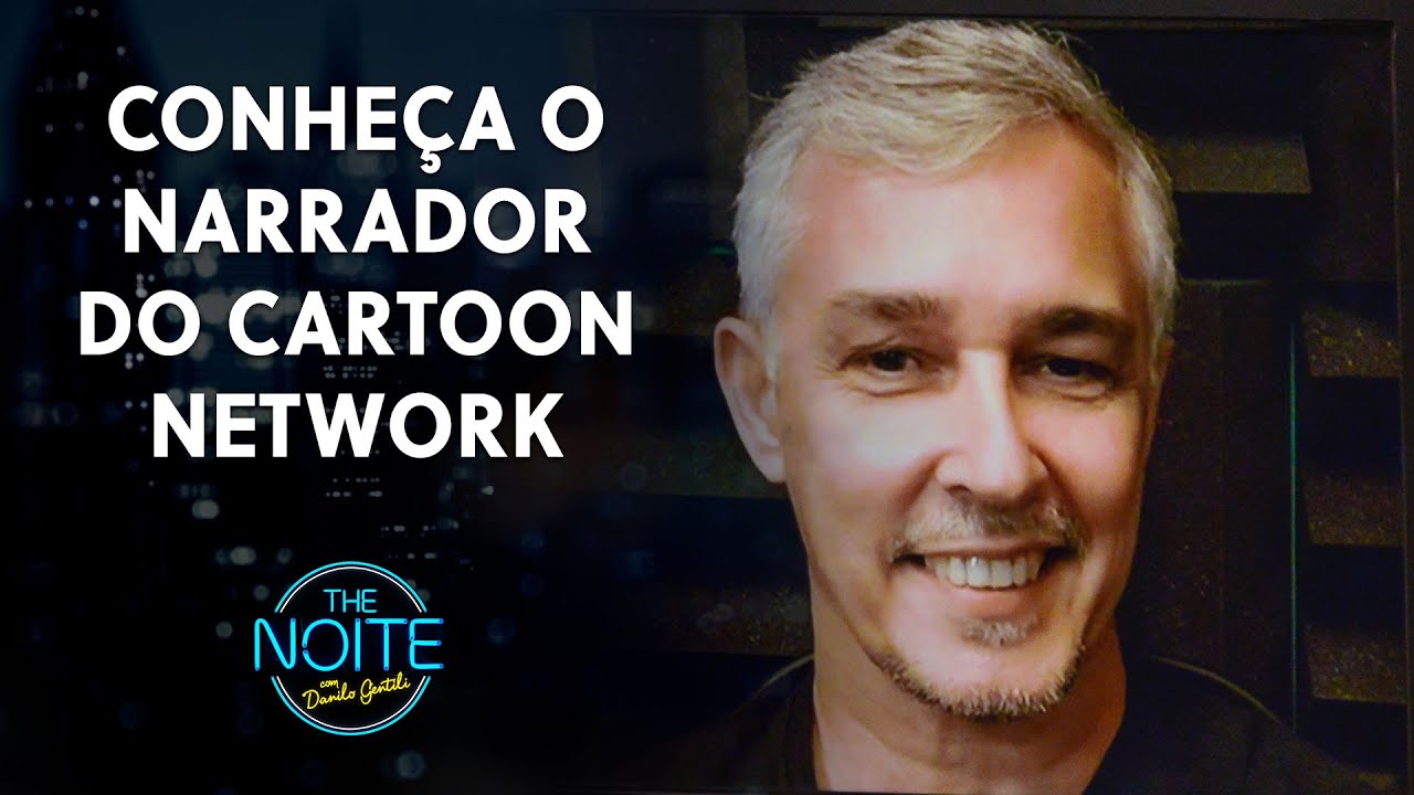 Carlos Tureta é narrador e marca registrada do Cartoon Network | The Noite (17/03/22)