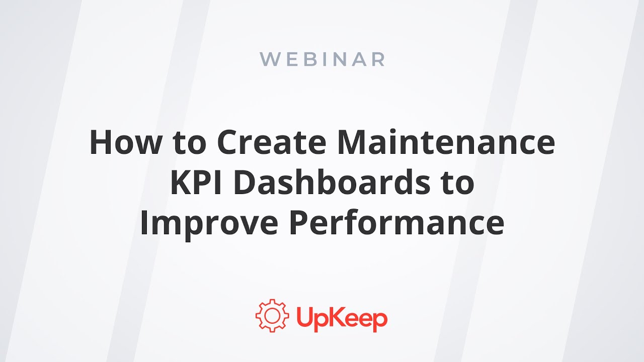 How to Create Maintenance KPI Dashboards to Improve Performance