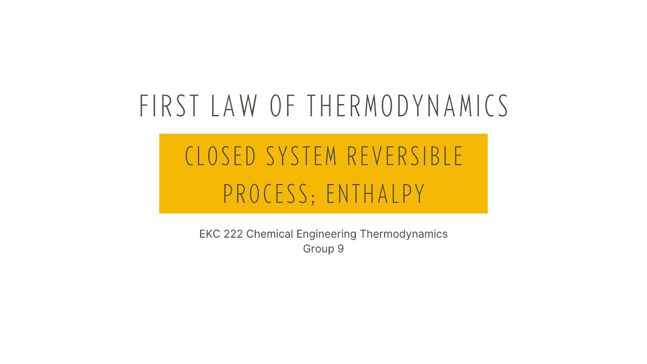 CLOSED SYSTEM REVERSIBLE PROCESS; ENTHALPY [with subtitles]