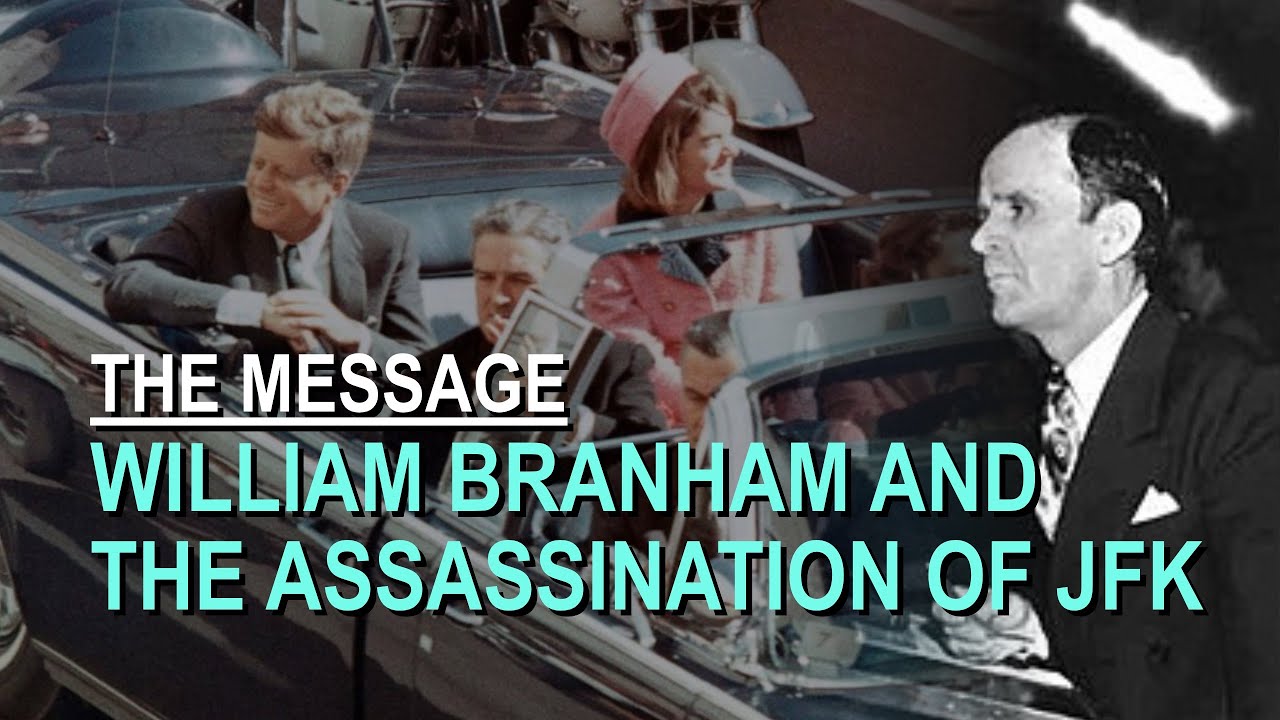 William Branham and the Assassination of John F. Kennedy - Part 39 The Message Documentary
