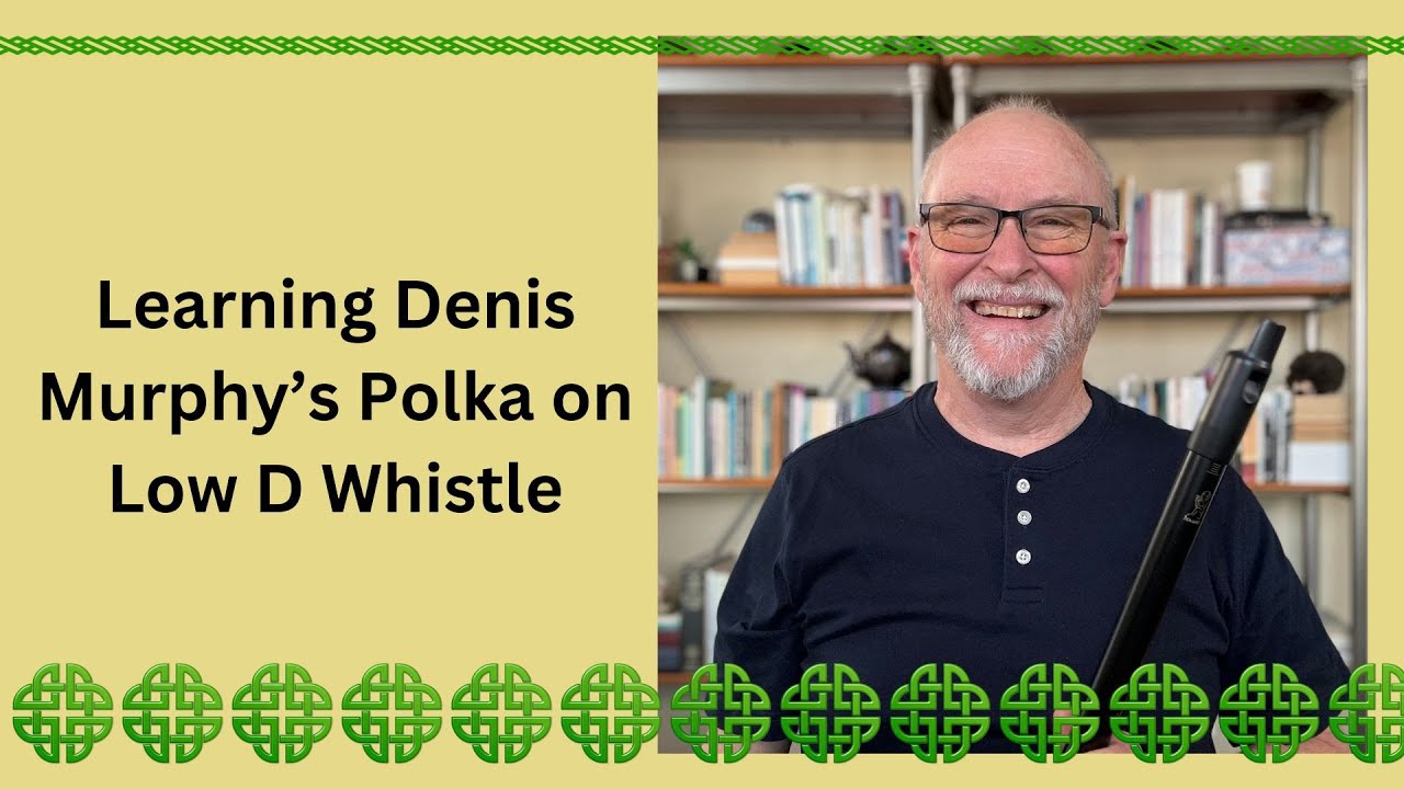 Learning Denis Murphy’s Polka on Low D Whistle (Casey’s Polka)