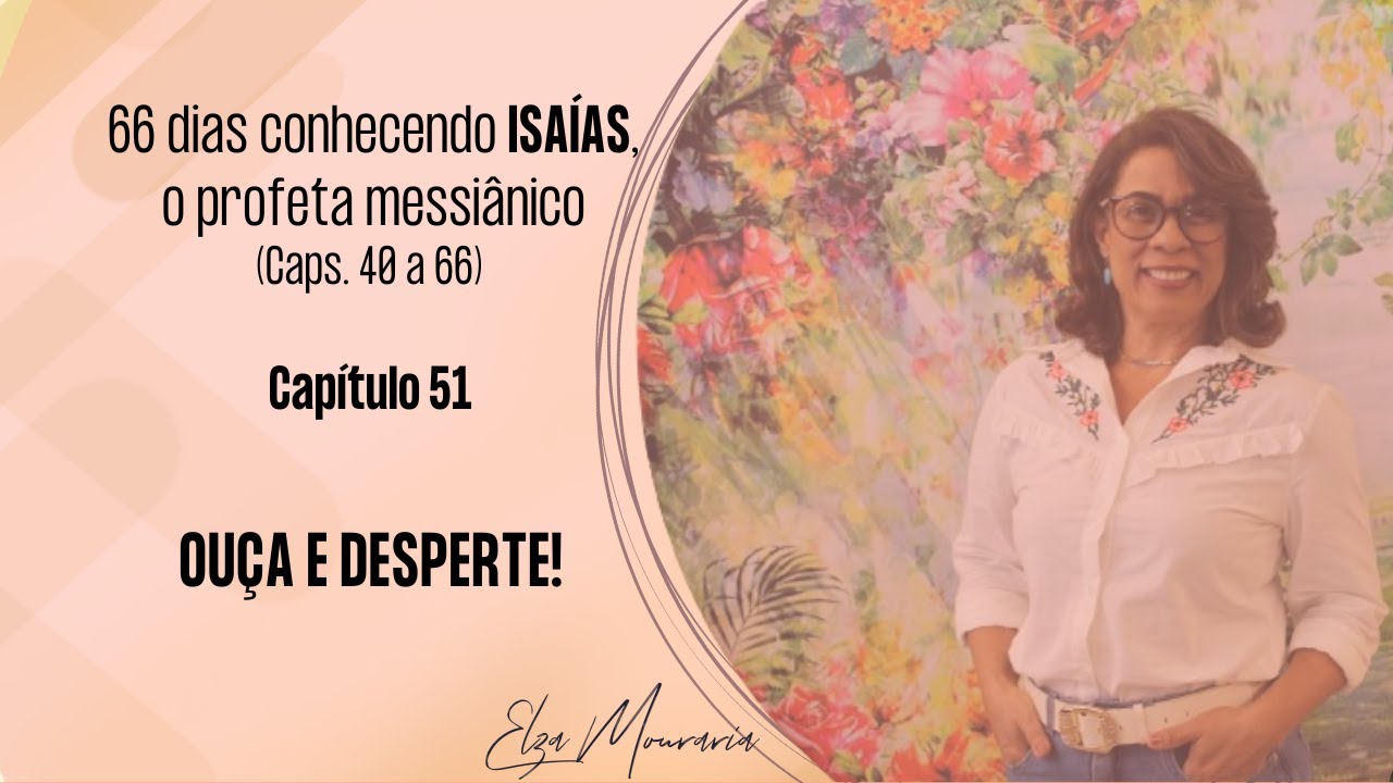 ISAÍAS 51 – OUÇA E DESPERTE! #isaías #profetaisaias #ouça #antigotestamento #teologiaparatodos