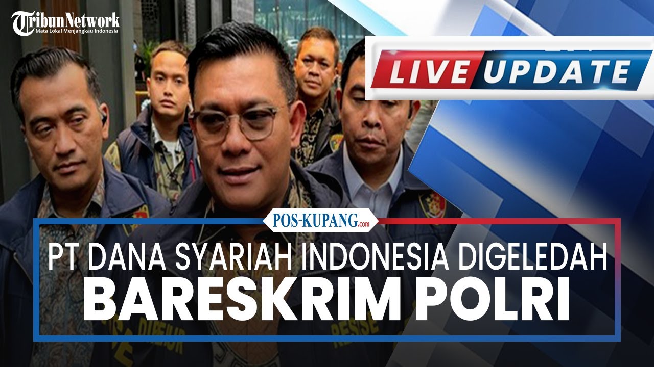 🔴Detik-detik PT Dana Syariah Indonesia Digeledah Bareskrim Polri, Gagal Bayar Triliunan Rupiah