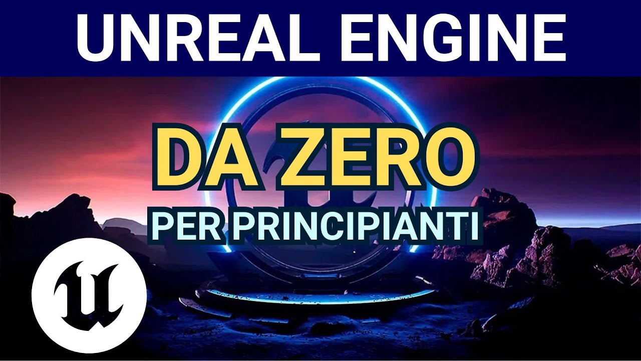 Unreal Engine From Scratch for Beginners - Introduction (Tutorial ITA)