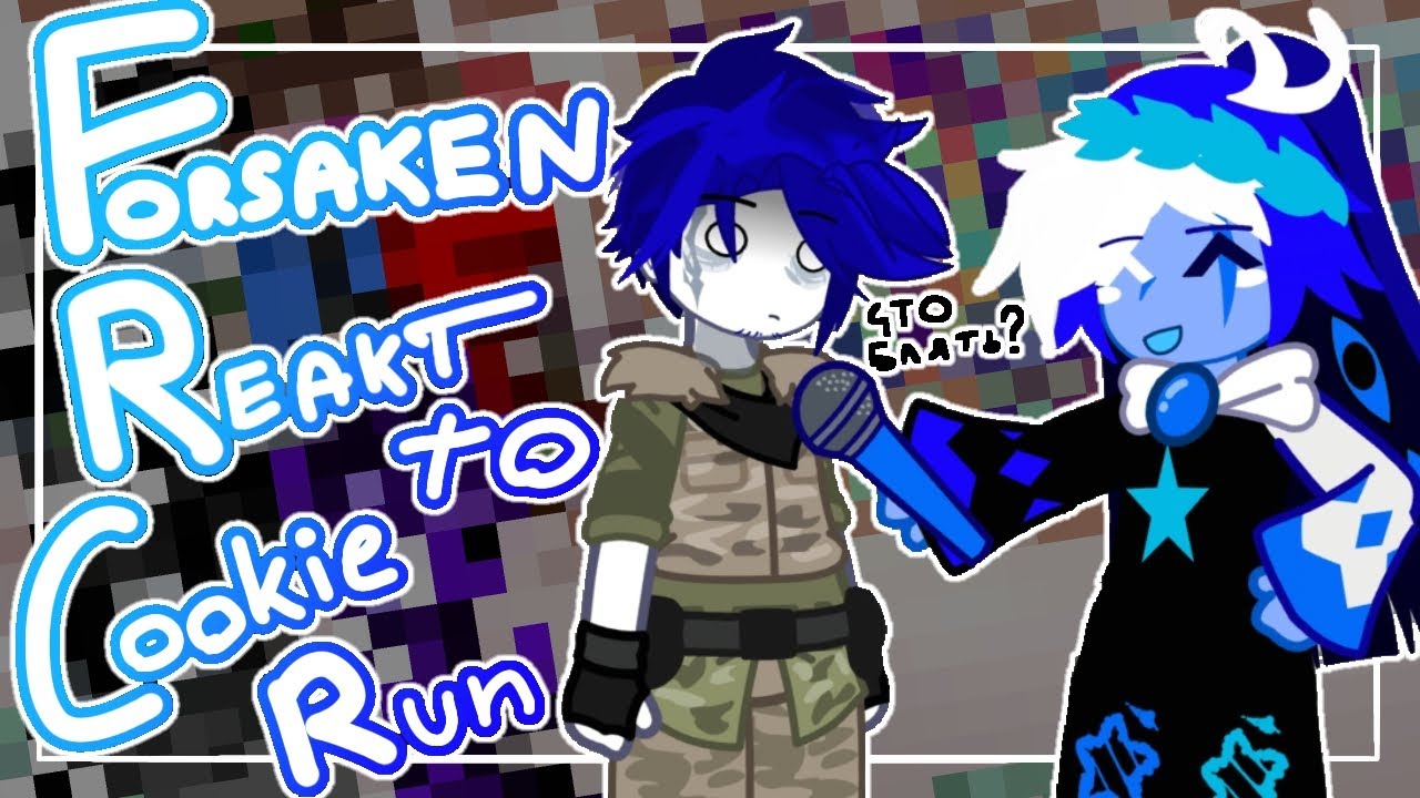 (Ru/Eng Gacha reaction) Forsaken react to Cookie Run: Kingdom