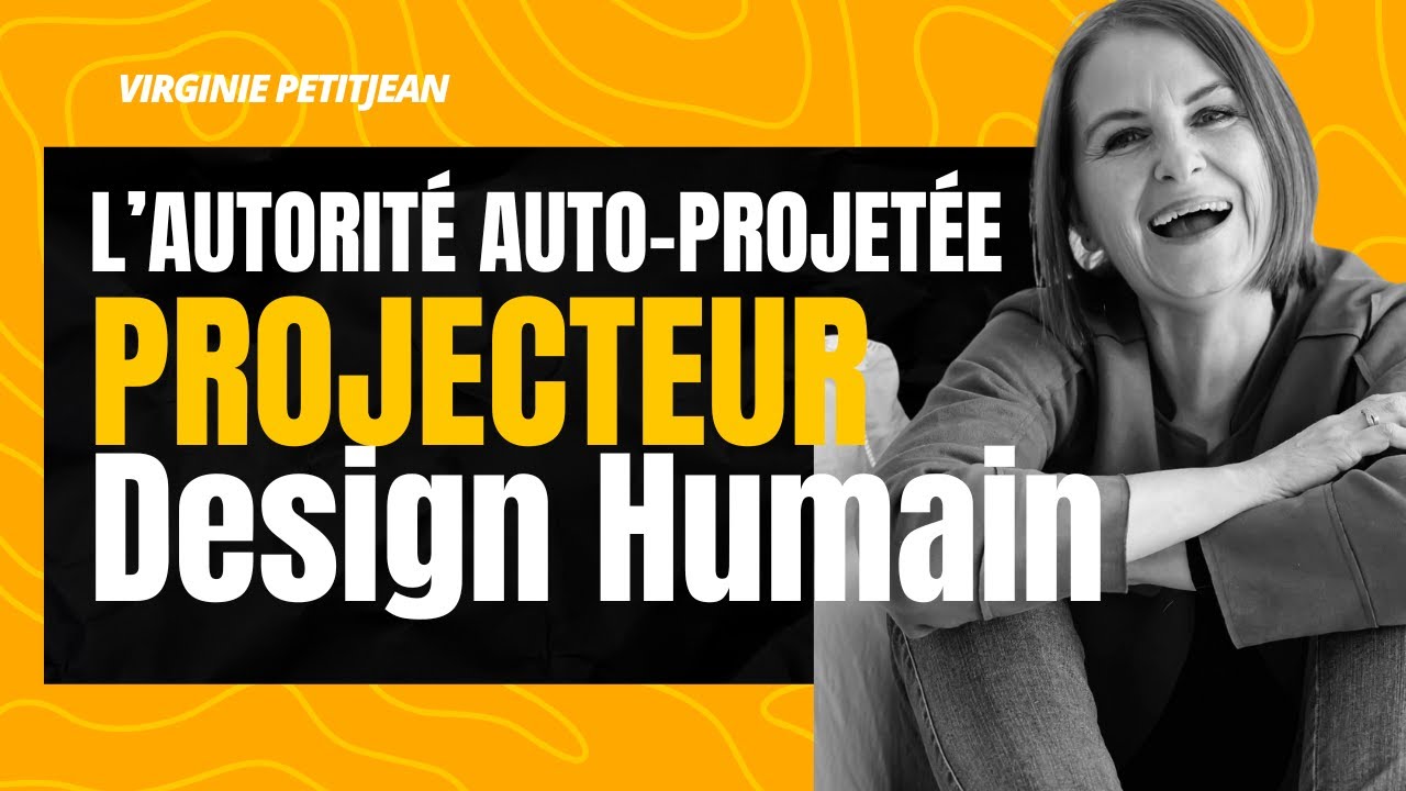 L'autorité auto-projetée en Design Humain #humandesign #projecteur