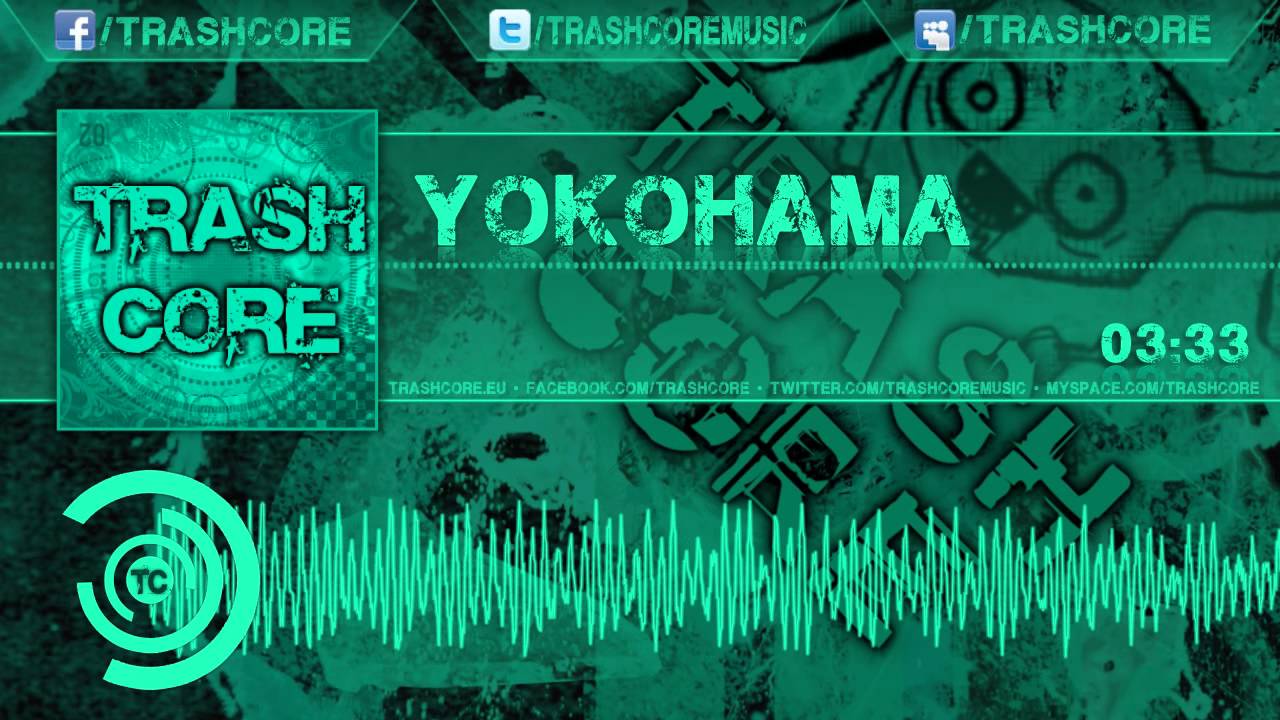 [Hardstyle] Trashcore - Yokohama (Free Track + Download)