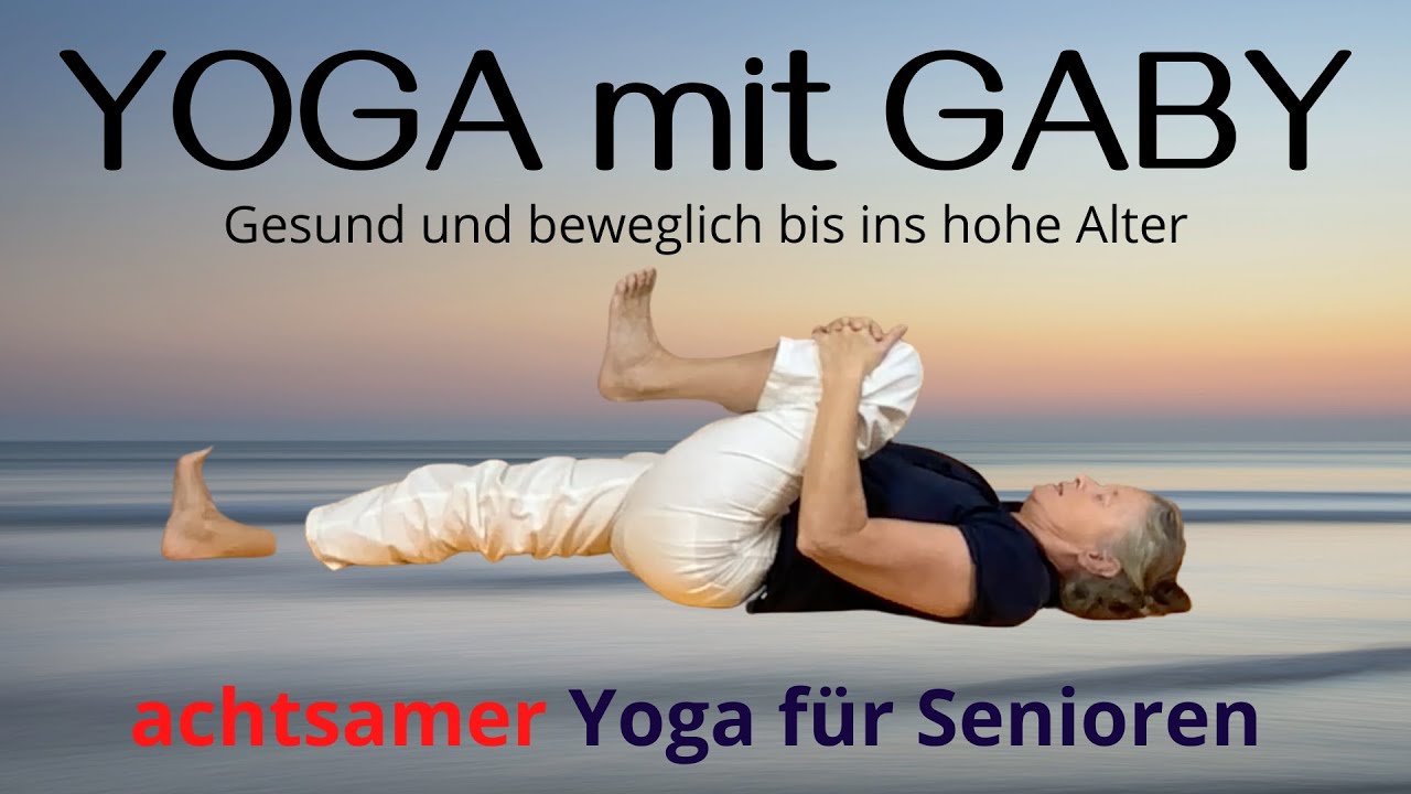 ACHTSAMER Yoga f&uuml;r Senioren | Entspannung mit Yoga | Yoga mit Gaby