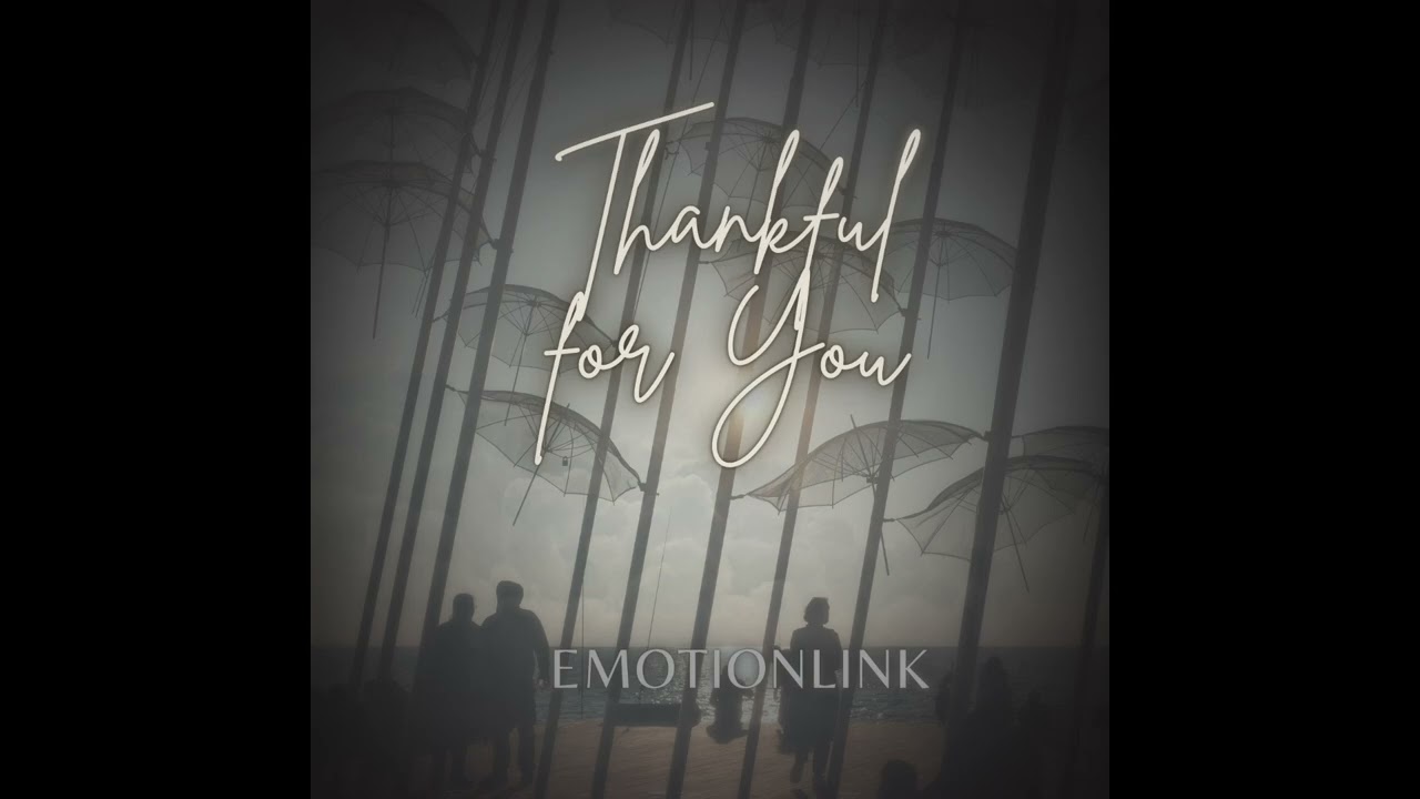 Thankful For You - EmotionLink