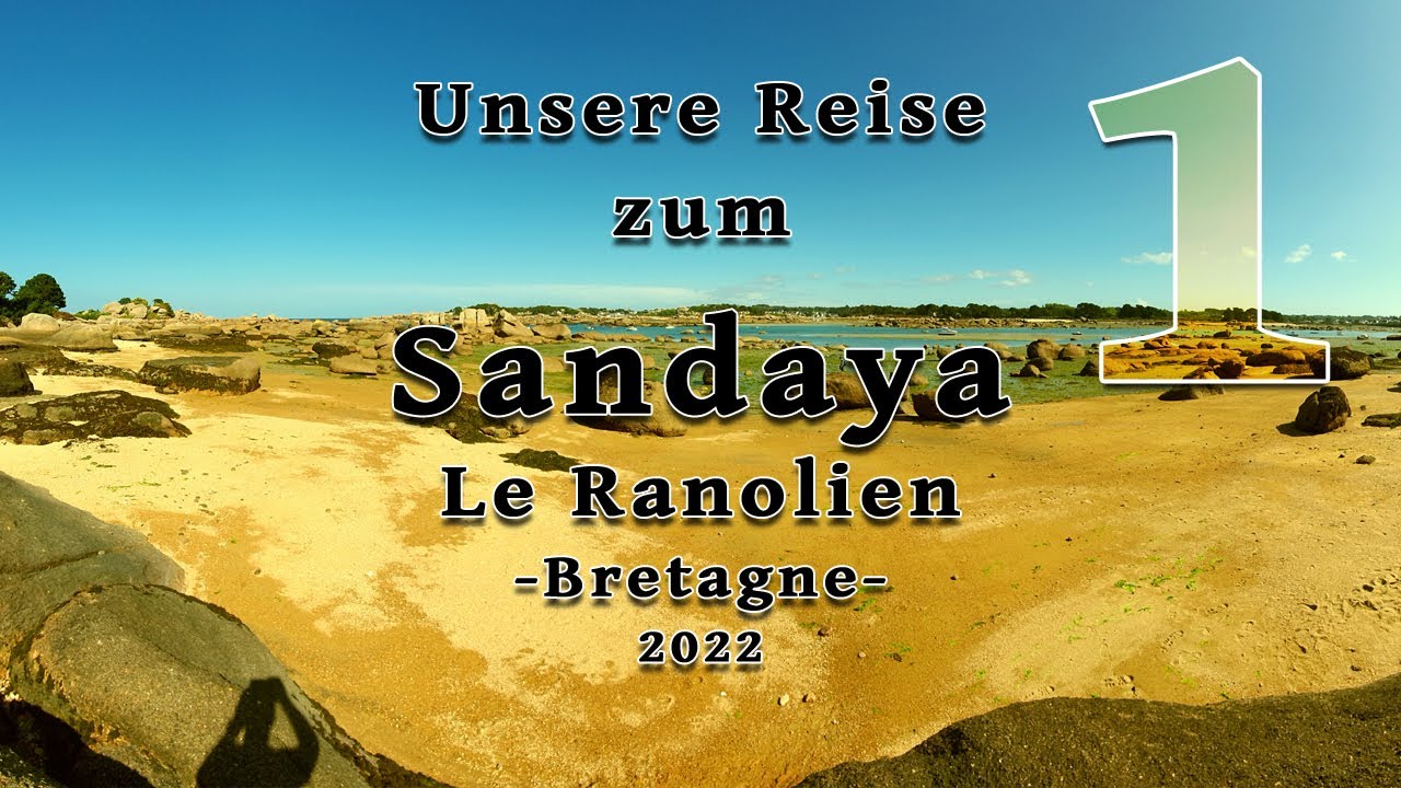 Unsere Reise in die Bretagne 2022 / Teil 01 - Sandaya Le Ranolien Frankreich