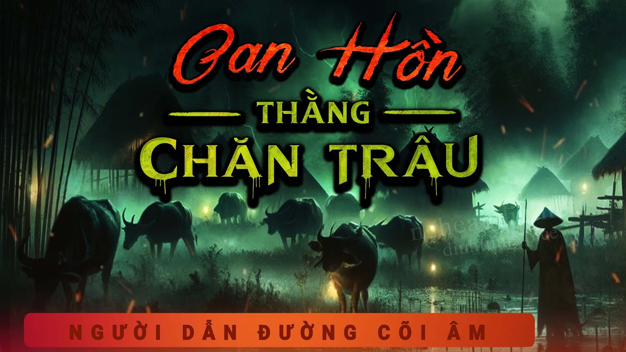 Truyện Ma - Oan Hồn Thằng Chăn Trâu - Đôi Mắt Màu Máu - Nghe MC Duy Thuận Kể Truyện Ma Rùng Rợn
