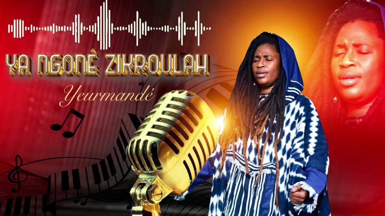 YA NGONÉ ZIKROULAH - YEURMANDÉ